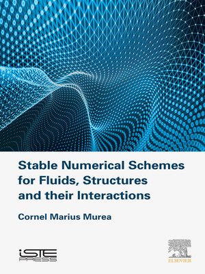 cover image of Stable Numerical Schemes for Fluids, Structures and their Interactions